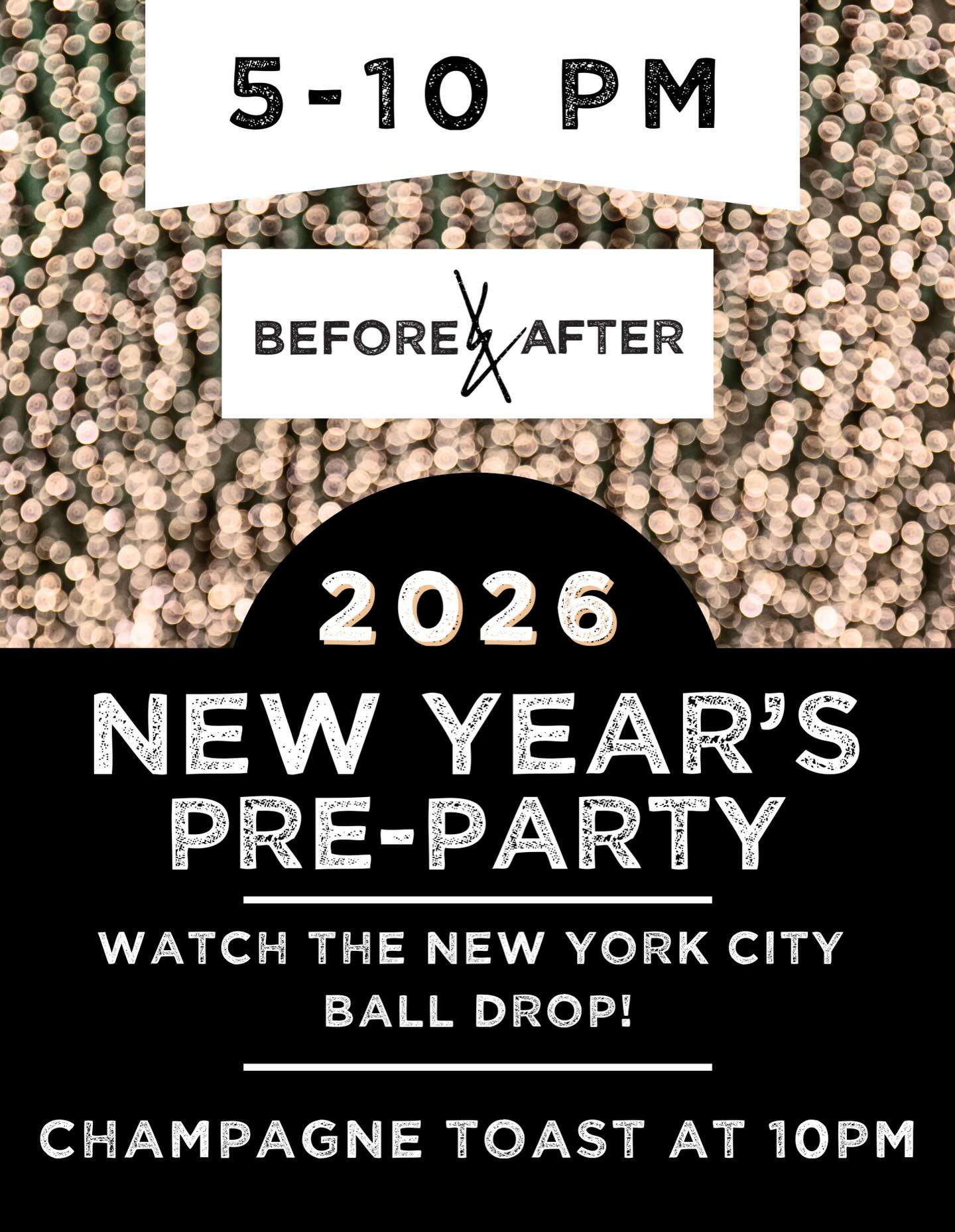 Party invitation with a festive bokeh background. Text reads: '5-10 PM Before & After. 2026 New Year's Pre-Party. Watch the New York City Ball Drop! Champagne toast at 10 PM.'
