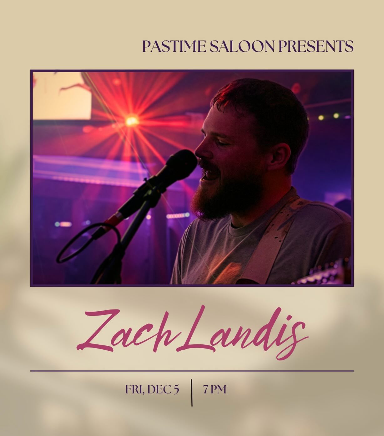 A musician passionately sings into a microphone under vibrant red stage lights, creating an energetic and lively atmosphere. Text reads "Pastime Saloon Presents Zach Landis, Fri, Dec 5, 7 PM."