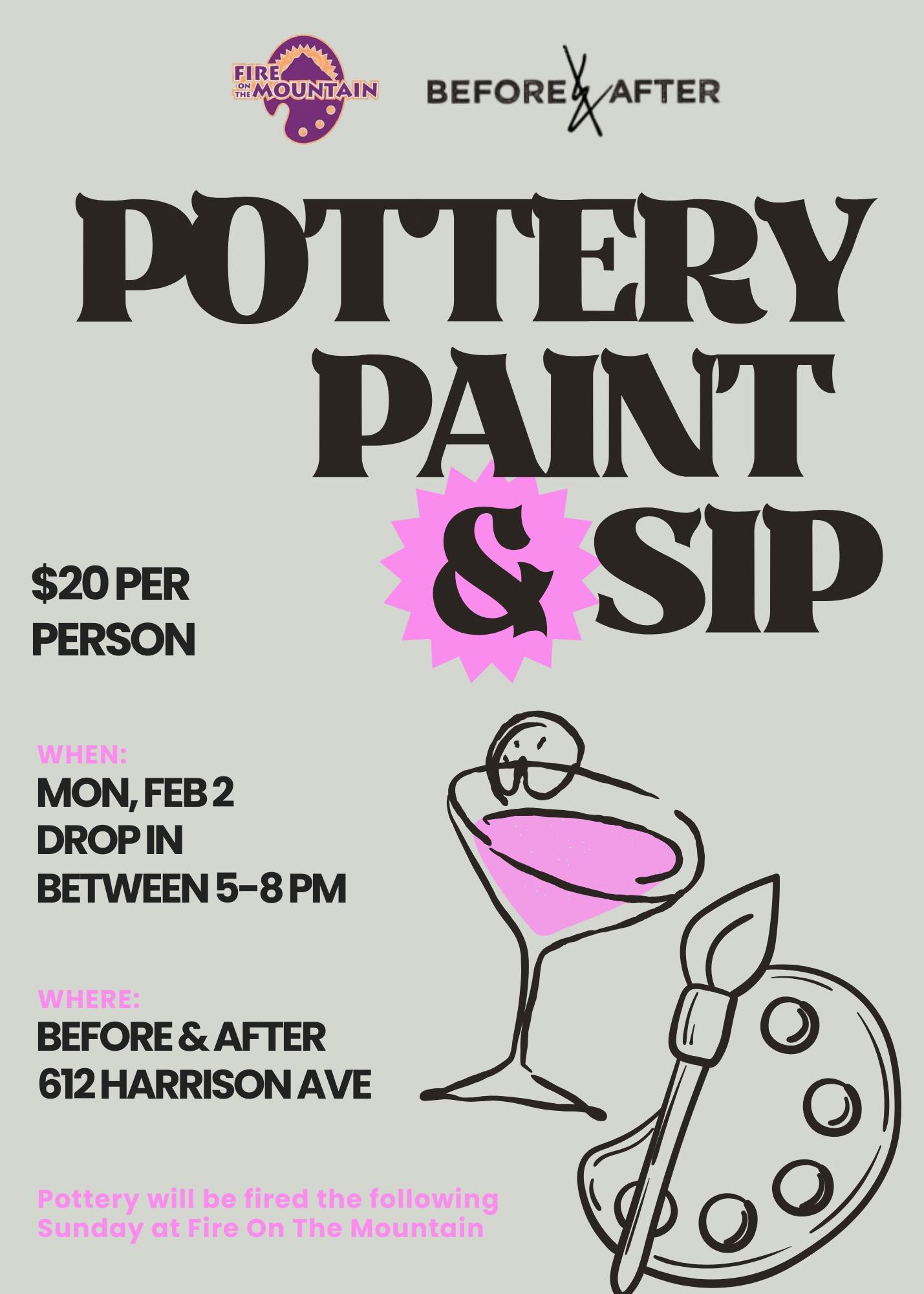 Flyer for Pottery Paint & Sip event. Bold text and illustrations of a wine glass and paint palette. Event on Mon, Feb 2, 5–8 PM, at 612 Harrison Ave. $20 per person. Relaxed, creative vibe.