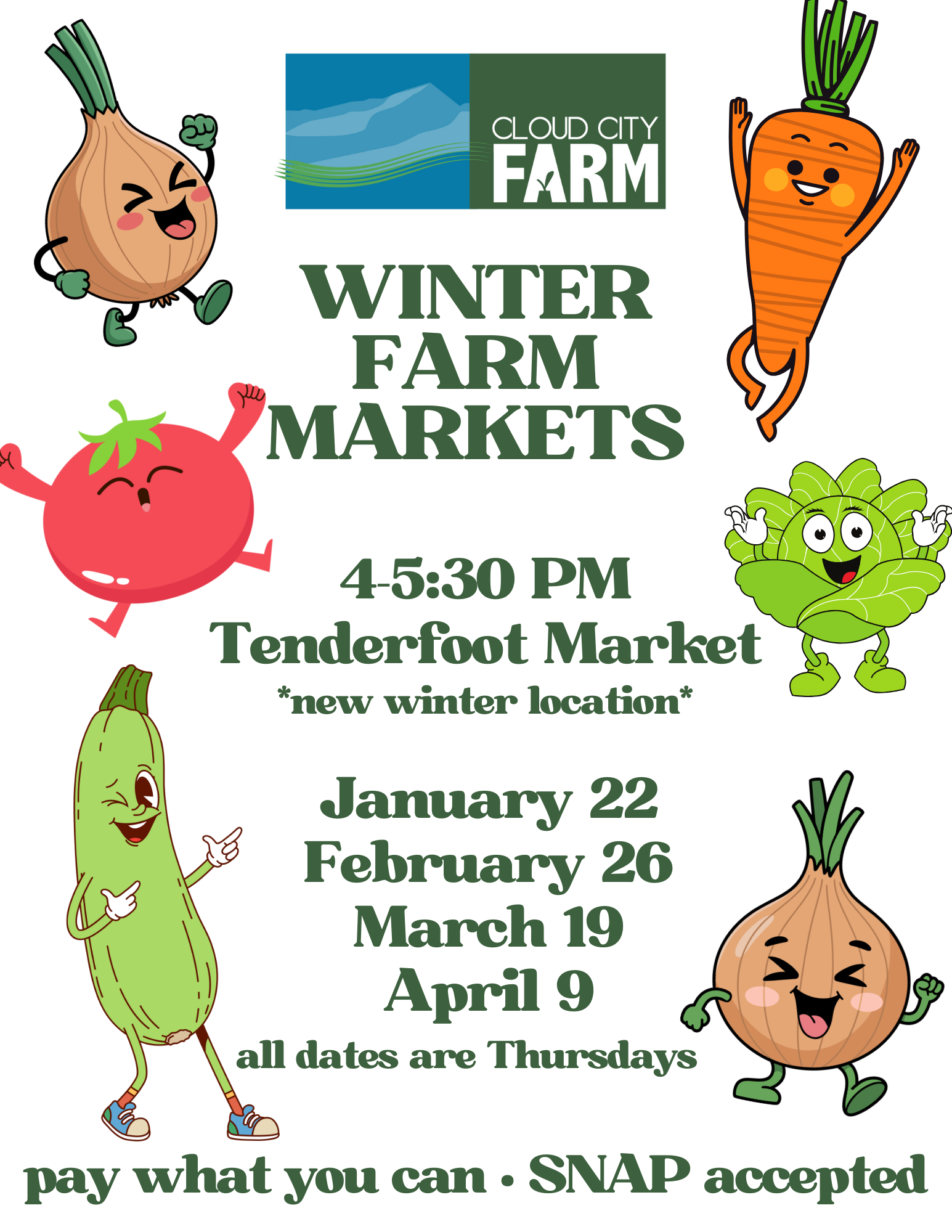 Colorful flyer for Cloud City Farm's Winter Farm Markets featuring cheerful cartoon fruits and vegetables. Dates listed: January 22, February 26, March 19, and April 9. Event time is 4-5:30 PM at Tenderfoot Market, a new winter location. Emphasis on 'pay what you can' and 'SNAP accepted.