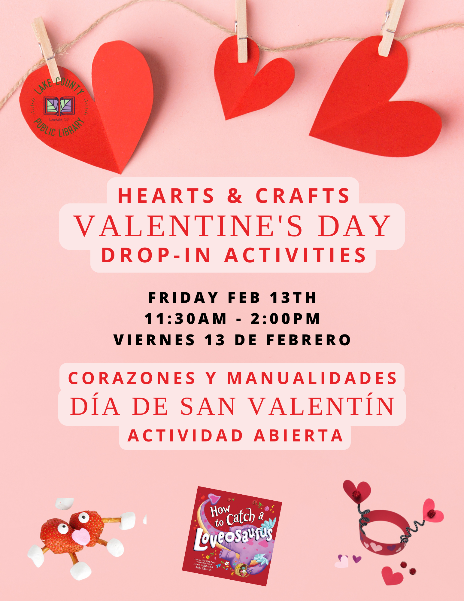 Valentine's Day craft event poster with red paper hearts on pink background, featuring drop-in activities on Feb 13th, 11:30 AM to 2:00 PM.